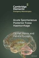 Acute Spontaneous Posterior Fossa Haemorrhage (Elements in Emergency Neurosurgery) 1009456482 Book Cover