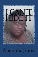 I Can't Hide It 1475194196 Book Cover