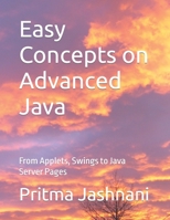 Easy Concepts on Advanced Java: From Applets, Swings to Java Server Pages B0C12BW54T Book Cover