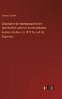 Geschichte der fremdsprachlichen schriftlichen Arbeiten an den höheren Knabenschulen von 1812 bis auf die Gegenwart 3368245651 Book Cover