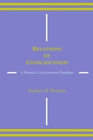 Relations of Consciousness: A Human Consciousness Paradigm B0F9X7GJ5C Book Cover