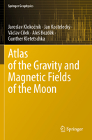 Atlas of the Gravity and Magnetic Fields of the Moon 3031088662 Book Cover