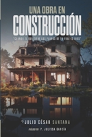 Una obra en construcción: Cuando el que tiene los planos de tu vida es Dios. (Spanish Edition) 9945294318 Book Cover