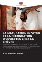 LA MATURATION IN VITRO ET LA FÉCONDATION D'OVOCYTES CHEZ LA CHÈVRE 6203047244 Book Cover
