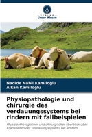 Physiopathologie und chirurgie des verdauungssystems bei rindern mit fallbeispielen: Physiopathologischer und chirurgischer Überblick über Krankheiten ... bei Rindern 6204141082 Book Cover