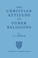 The Christian Attitude to Other Religions 0521242606 Book Cover