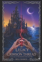 The Legacy of the Crimson Thread: Book One of the Silence and the Ink B0H17M88NL Book Cover