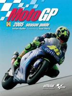 The MotoGP 2005 Season Guide: Official Licensed Product 1844251349 Book Cover