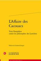 L'Affaire Des Cacouacs: Trois Pamphlets Contre Les Philosophes Des Lumieres 2406136795 Book Cover