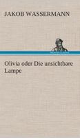 Olivia oder Die unsichtbare Lampe 1545332878 Book Cover