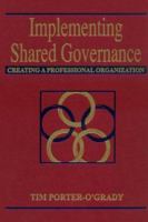 Implementing Shared Governance: Creating a Professional Organization 0801663180 Book Cover