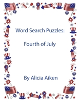 Word Search Puzzles: Fourth of July 1534653589 Book Cover