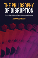 The Philosophy of Disruption: From Transition to Transformational Change 1802628509 Book Cover