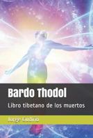 Bardo Thodol: Libro Tibetano de Los Muertos 1790628180 Book Cover