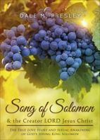 Song of Solomon & the Creator LORD Jesus Christ 1631226673 Book Cover