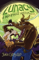 Lunacy: A Maximalist Nightmare B0F9H17CY7 Book Cover