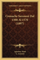 Cronache Savonesi Dal 1500 Al 1570 (1897) 1160845220 Book Cover
