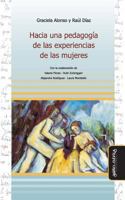 Hacia una pedagogía de las experiencias de las mujeres (Coleccion Educacion, Critica & Debate) 9509467855 Book Cover