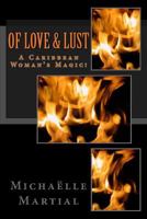 Of Love & Lust: A Caribbean Woman's Magic! 1540526313 Book Cover