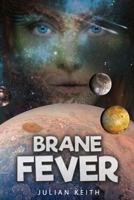 Brane Fever: A Space Operetta 1543040470 Book Cover