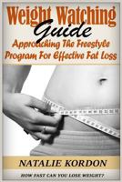 Weight Watching Guide: Approaching the Freestyle Program for Effective Fat Loss 1986580830 Book Cover