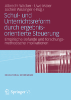 Schul- Und Unterrichtsreform Durch Ergebnisorientierte Steuerung: Empirische Befunde Und Forschungsmethodische Implikationen 3531166158 Book Cover