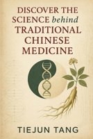 Discover the Science behind Traditional Chinese Medicine 1835387942 Book Cover