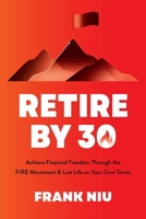 Fuel Your F.I.R.E.: Fool-Proof Ways to Save Money, Invest for Success and Maximize Your Income So You Can Retire Now 1645679489 Book Cover