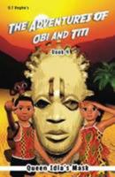 The Adventures of Obi and Titi: Queen Idia's Mask 0955496640 Book Cover