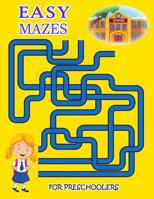 Easy Mazes for Preschoolers: Activity Books for Kids Ages 2-5 1091642923 Book Cover