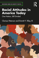 Racial Attitudes in America Today: One Nation, Still Divided 0367706717 Book Cover