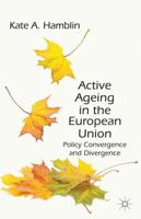 Active Ageing in the European Union: Policy Convergence and Divergence 1349346063 Book Cover