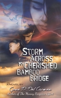 Storm Across My Cherished Bamboo Bridge 1638291047 Book Cover