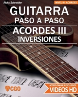 Acordes III - Guitarra Paso a Paso - con Videos HD: INVERSIONES en 6ª, 5ª y 4ª cuerda. Drops 2 y 3. Acompañamientos y arreglos. Ejercicios y teoría. ... Paso a Paso. Con videos HD) 1079520074 Book Cover