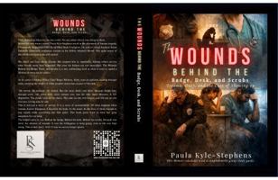 The Wounds Behind The Badge, Desk, and Scrubs:: Trauma and Duty, the Cost Of Showing UP B0H8F3TC7V Book Cover