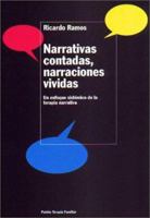 Narrativas Contadas, Narraciones Vividas: UN Enfoque Sistemico De LA Terapia Narrativa 844931108X Book Cover