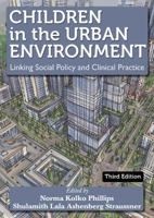 Children in the Urban Environment: Linking Social Policy and Clinical Practice 0398091331 Book Cover