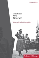 Constantin Von Neurath: Eine Politische Biographie 3506778382 Book Cover