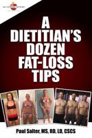A Dietitian's Dozen Fat-Loss Tips 1542640962 Book Cover