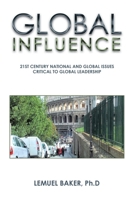 Global Influence: 21St Century National and Global Issues Critical to Global Leadership 1669855074 Book Cover