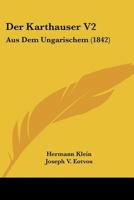 Der Karthauser V2: Aus Dem Ungarischem (1842) 1167665538 Book Cover