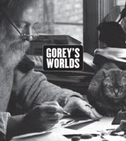 Gorey's Worlds 069117704X Book Cover