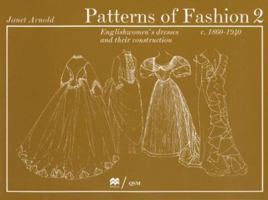 Patterns of Fashion 2: Englishwomen's Dresses and Their Construction c.1860-1940 (Patterns of Fashion 2) 0896760278 Book Cover