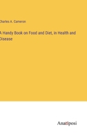 A Handy Book on Food and Diet, in Health and Disease 3382142562 Book Cover