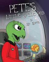 Pete's Little Space Pod 1480283282 Book Cover
