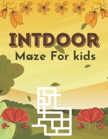 intdoor maze for kids: A Book Type for kids wonderful and a uniqe maze brain games niche activity null Book Cover