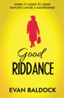 Good Riddance 1915433185 Book Cover