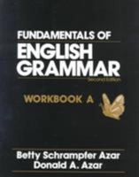 Fundamentals of English Grammar: Workbook Volume A (Azar English Grammar)