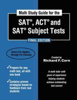 Math Study Guide for the SAT, ACT and SAT Subject Tests - Final Edition 1481884107 Book Cover