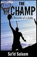 The Champ (Chronicles of a Junky) 1952541182 Book Cover
